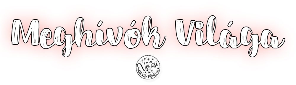 Meghívók Világa @ Vercsi Kreatív Műhelye